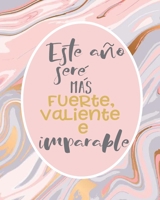 Este año sere mas fuerte, valiente e imparable: Diario de Dieta 90 dias Libro de Registro y Progreso Diario de Dieta Alimentos y Ejercicio para ... y Fitness  20 x 25 cm (Spanish Edition) 1660273382 Book Cover