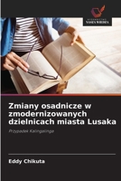 Zmiany osadnicze w zmodernizowanych dzielnicach miasta Lusaka: Przypadek Kalingalinga (Polish Edition) 6208694574 Book Cover