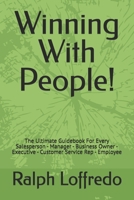 Winning With People!: The Ultimate Guidebook For Every Salesperson - Manager - Business Owner - Executive - Customer Service Rep - Employee B0FDGB5Y88 Book Cover
