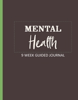 Mental Health: A Self Care Diary Journal for Combating Aniety and Depression 1699562652 Book Cover