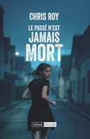 Le passé n'est jamais mort (French Edition) 2957091631 Book Cover