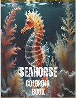 seahorse coloring book: ocean animal for kids ages 3-8 B0CP8YFH9R Book Cover