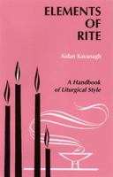 Elements of Rite: A Handbook of Liturgical Style 0814660541 Book Cover