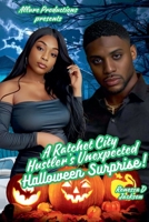 A Ratchet City Hustler's Unexpected Halloween Surprise (Ratchet City Boss) 196515204X Book Cover