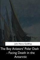 The Boy Aviators' Polar Dash 1515384861 Book Cover