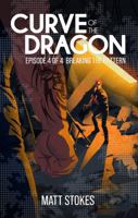 Curve of the Dragon: Episode 4 - Breaking the Pattern 1735950939 Book Cover