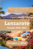 Lanzarote Reisgids 2026-2027 (Dutch Edition) B0GR6HMWDK Book Cover