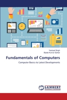 Fundamentals of Computers: Computer Basics to Latest Developments 6139822661 Book Cover