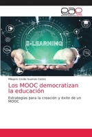 Los MOOC democratizan la educación: Estrategias para la creación y éxito de un MOOC 6203032581 Book Cover
