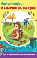 Héctor Ayuda a Limpiar El Parque 1693034654 Book Cover