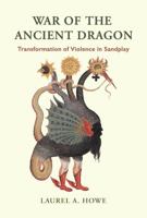 War of the Ancient Dragon: Transformation of Violence in Sandplay 1771690348 Book Cover
