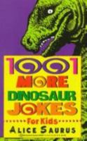 1,001 More Dinosaur Jokes for Kids 0345384970 Book Cover