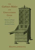 The Cabinet-Maker and Upholsterer's Guide 0486221830 Book Cover