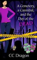 A Cemetery, a Cannibal, and the Day of the Dead: Deanna Oscar Paranormal Mystery 5 1978165722 Book Cover