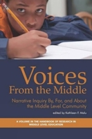 Voices from the Middle: Narrative Inquiry By, For, and about the Middle Level Community 1617351776 Book Cover