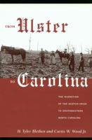 From Ulster to Carolina: The Migration of the Scotch-Irish to Southwestern North Carolina 0865262799 Book Cover