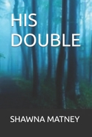 HIS DOUBLE B0F7HXDGMT Book Cover