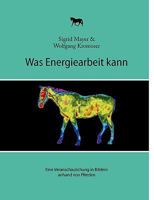 Was Energiearbeit kann: Eine Veranschaulichung in Bildern anhand von Pferden 3839192862 Book Cover