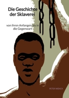 Die Geschichte der Sklaverei - von ihren Anfangen bis in die Gegenwart (German Edition) 3347940768 Book Cover