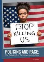 Policing and Race: The Debate over Excessive Use of Force 1678200441 Book Cover
