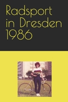 Radsport in Dresden 1986 B0BW28MKW3 Book Cover