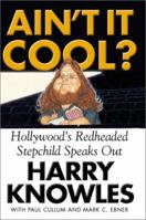 Ain't It Cool?: Kicking Hollywood's Butt 0446525979 Book Cover