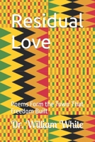 Residual Love: Poems Form the Town That Freedom Built B0BXNRG8J4 Book Cover