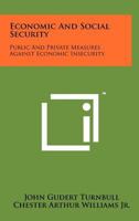 Economic and Social Security: Public and Private Measures Against Economic Insecurity 1258257092 Book Cover