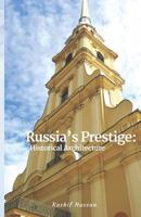Russia's Prestige: Historical Architecture 1983468282 Book Cover