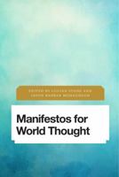Manifestos for World Thought 1783489510 Book Cover