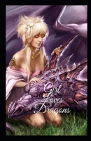 Girl Loves Dragons B09JRQ7Q59 Book Cover