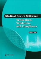 Medical Device Software Verification, Validation and Compliance 1596934220 Book Cover