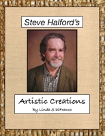 Steve Halford's Artistic Creations 1300820039 Book Cover