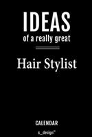 Calendar for Hair Stylists / Hair Stylist: Everlasting Calendar / Diary / Journal (365 Days / 3 Days per Page) for notes, journal writing, event planner, quotes & personal memories 170222676X Book Cover