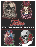 Tattoo: Coloring Book for Adults 100+ coloring pages, Beautiful and Awesome Tattoo Coloring Pages Such As Sugar Skulls, Guns, Roses ... and More! Adult to Get Stress Relieving and Relaxation Volume 1 null Book Cover