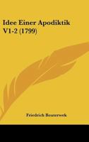 Idee Einer Apodiktik V1-2 (1799) 1104869012 Book Cover
