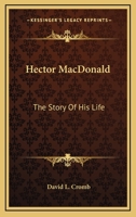 Hector MacDonald: The Story Of His Life 1162744219 Book Cover