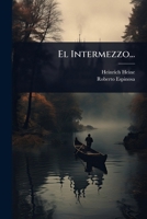 El Intermezzo... (Spanish Edition) 1024915921 Book Cover