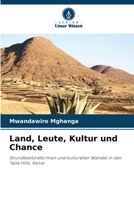 Land, Leute, Kultur und Chance: Grundbesitzreformen und kultureller Wandel in den Taita Hills, Kenia 6205256673 Book Cover