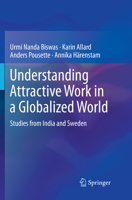 Understanding Attractive Work in a Globalized World: Studies from India and Sweden 9811061319 Book Cover