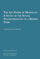 The Ait Ndhir of Morocco: A Study of the Social Transformation of a Berber Tribe (Anthropological Papers ; Number Fifty Five) 0932206530 Book Cover
