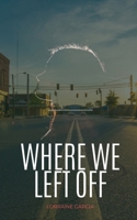 Where We Left Off 1918122822 Book Cover