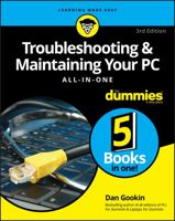 Troubleshooting and Maintaining Your PC All-in-One Desk Reference For Dummies (For Dummies (Computers)) 0470396652 Book Cover