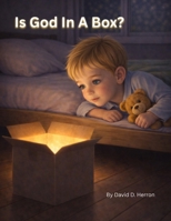 Is God In A Box? B0GMXQ11V7 Book Cover