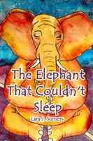 The Elephant That Couldn't Sleep 0692918396 Book Cover
