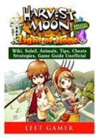 Harvest Moon Light of Hope, Special Edition, Wiki, Soleil, Animals, Tips, Cheats, Strategies, Game Guide Unofficial 0359207286 Book Cover