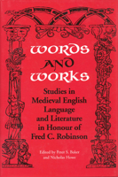 Words and Works: Studies in Medieval English Language and Literature in Honour of Fred C. Robinson 0802041531 Book Cover