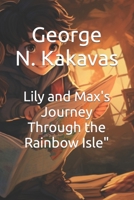 Lily and Max's Journey Through the Rainbow Isle" B0CDNFCHVX Book Cover