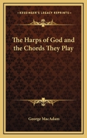 The Harps of God and the Chords They Play 1419134116 Book Cover