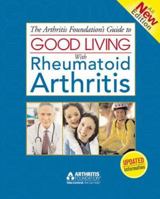 The Arthritis Foundation's Guide to Good Living with Rheumatoid Arthritis, 3rd Edition (Arthritis Foundation's Guide to Good Living with Rheumatoid Arthriti) 0912423218 Book Cover